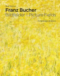 Book Cover for Franz Bucher - Picture Fields by Beat Stutzer, Franz Bucher