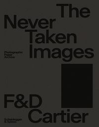 Book Cover for The Never Taken Images by Daniel Cartier, Françoise Cartier