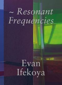 Book Cover for Resonant Frequencies by Evan Ifekoya, Migros Museum für Gegenwartskunst