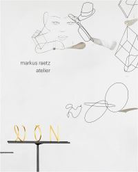 Book Cover for Markus Raetz by Stephan Kunz, Nina Zimmer, Didier Semin, Alexande Jaquemet