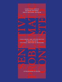 Book Cover for Sensitive, Problematic, Contested by Kunsthaus Zürich,   Museum Rietberg Zürich,   Swiss National Museum