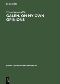Book Cover for Galen. On My Own Opinions by Vivian Nutton