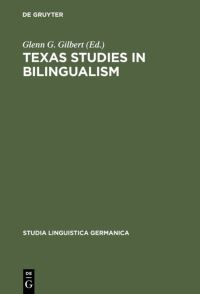 Book Cover for Texas Studies in Bilingualism by Glenn G Gilbert