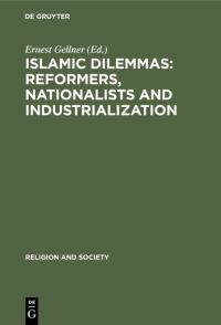 Book Cover for Islamic Dilemmas: Reformers, Nationalists and Industrialization by Ernest Gellner
