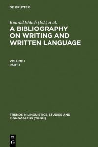 Book Cover for A Bibliography on Writing and Written Language by Konrad Ehlich, Florian Coulmas, Gabriele Graefen, Georg F Meier, Reinhard Wenk, Gabriele Graefen, Carl W Wendland