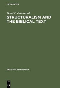 Book Cover for Structuralism and the Biblical Text by David C Greenwood