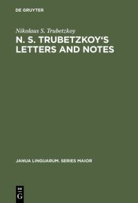 Book Cover for N. S. Trubetzkoy's Letters and Notes by Nikolaus S Trubetzkoy
