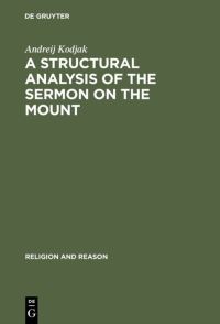 Book Cover for A Structural Analysis of the Sermon on the Mount by Andreij Kodjak