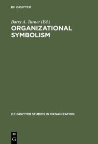 Book Cover for Organizational Symbolism by Barry A Turner