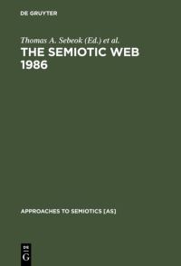 Book Cover for The Semiotic Web 1986 by Thomas A Sebeok, Jean UmikerSebeok
