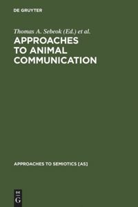 Book Cover for Approaches to Animal Communication by Thomas A Sebeok, Alexandra Ramsay
