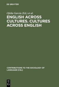 Book Cover for English Across Cultures, Cultures Across English by Ofelia García, Ricardo Otheguy