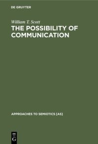 Book Cover for The Possibility of Communication by William T Scott