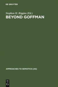 Book Cover for Beyond Goffman by Stephen H Riggins