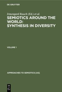 Book Cover for Semiotics Around the World: Synthesis in Diversity by Irmengard Rauch, Gerald F Carr