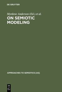 Book Cover for On Semiotic Modeling by Myrdene Anderson, Floyd Merrell