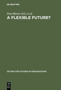Book Cover for A Flexible Future? by Paul Blyton, Jonathan Morris