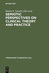 Book Cover for Semiotic Perspectives on Clinical Theory and Practice by Bonnie E Litowitz, Phillip S Epstein