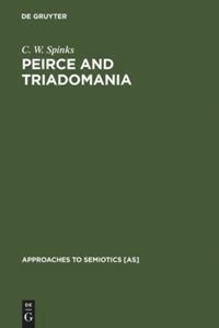 Book Cover for Peirce and Triadomania by C W Spinks