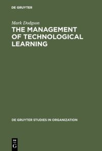 Book Cover for The Management of Technological Learning by Mark Dodgson