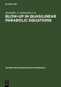 Book Cover for Blow-Up in Quasilinear Parabolic Equations by A A Samarskii, Victor a Galaktionov, Sergey p Kurdyumov, A P Mikhailov