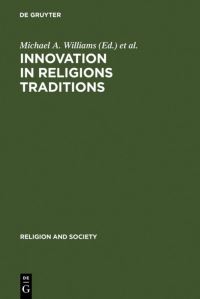 Book Cover for Innovation in Religions Traditions by Michael A Williams, Collett Cox, Martin Jaffee