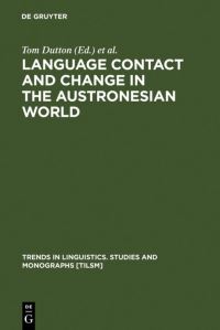 Book Cover for Language Contact and Change in the Austronesian World by Tom Dutton, Darrell T Tryon