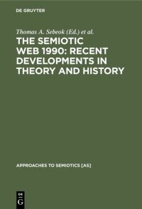 Book Cover for The Semiotic Web 1990 by Thomas A Sebeok, Jean UmikerSebeok