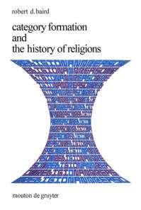 Book Cover for Category Formation and the History of Religions by Robert D Baird