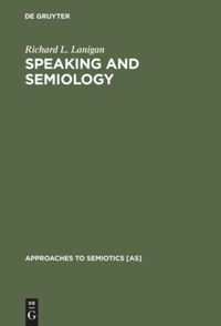 Book Cover for Speaking and Semiology by Richard L Lanigan