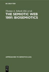 Book Cover for The Semiotic Web 1991 by Thomas A Sebeok, Jean UmikerSebeok, Evan P Young