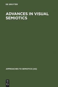 Book Cover for Advances in Visual Semiotics by Thomas A Sebeok, Jean UmikerSebeok