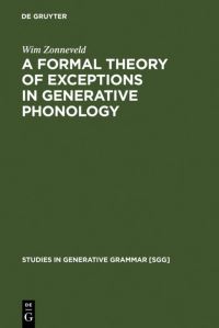 Book Cover for A Formal Theory of Exceptions in Generative Phonology by Wim Zonneveld