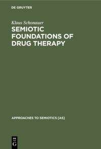 Book Cover for Semiotic Foundations of Drug Therapy by Klaus Schonauer