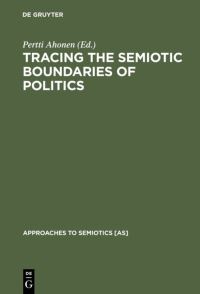 Book Cover for Tracing the Semiotic Boundaries of Politics by Pertti Ahonen