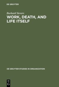 Book Cover for Work, Death, and Life Itself by Burkard Sievers