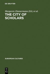 Book Cover for The City of Scholars by Margarete Zimmermann, Dina De Rentiis