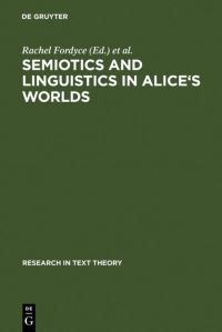 Book Cover for Semiotics and Linguistics in Alice's Worlds by Rachel Fordyce, Carla Marello