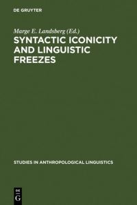 Book Cover for Syntactic Iconicity and Linguistic Freezes by Marge E Landsberg