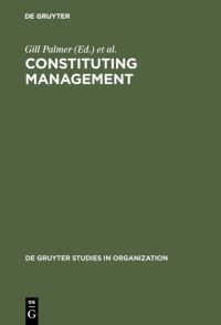Book Cover for Constituting Management by Gill Palmer, Stewart Clegg