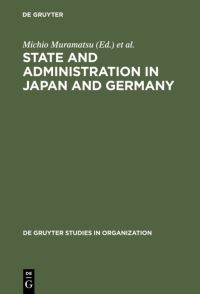 Book Cover for State and Administration in Japan and Germany by Michio Muramatsu, Frieder Naschold