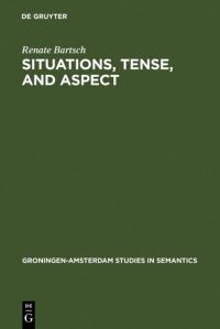 Book Cover for Situations, Tense, and Aspect by Renate Bartsch