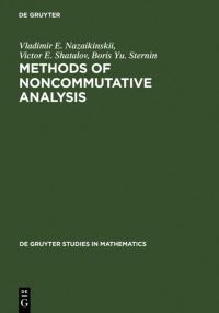 Book Cover for Methods of Noncommutative Analysis by V E Nazaikinskii, V E Shatalov, B IU Sternin