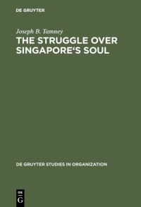 Book Cover for The Struggle Over Singapore's Soul by Joseph B Tamney