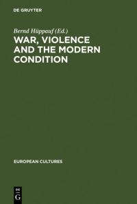 Book Cover for War, Violence, and the Modern Condition by BerndRüdiger Hüppauf