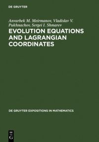 Book Cover for Evolution Equations and Lagrangian Coordinates by Anvarbek M Meirmanov, Vladislav V Pukhnachov, Sergei I Shmarev