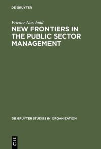Book Cover for New Frontiers in the Public Sector Management by Frieder Naschold