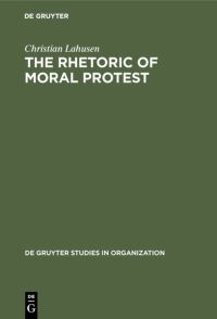 Book Cover for The Rhetoric of Moral Protest by Christian Lahusen