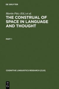 Book Cover for The Construal of Space in Language and Thought by Martin Pütz, René Dirven