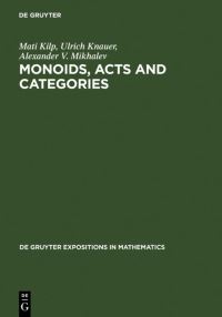 Book Cover for Monoids, Acts and Categories by Mati Kilp, Ulrich Knauer, Alexander V Mikhalev